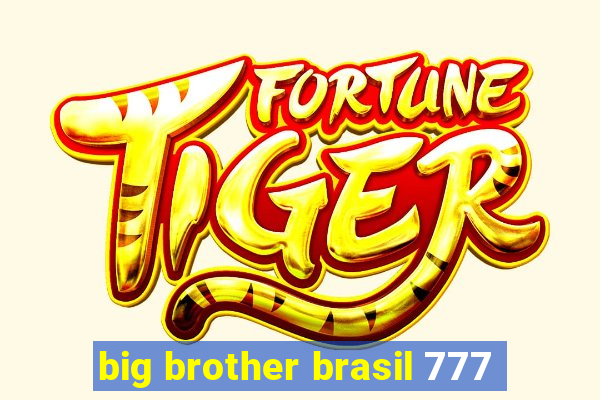 big brother brasil 777